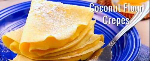 Coconut Flour Crepes